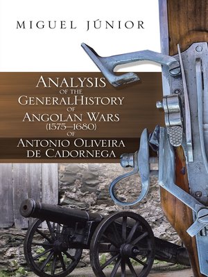cover image of Analysis of the General History of Angolan Wars (1575&#8211;1680) of Antonio Oliveira De Cadornega